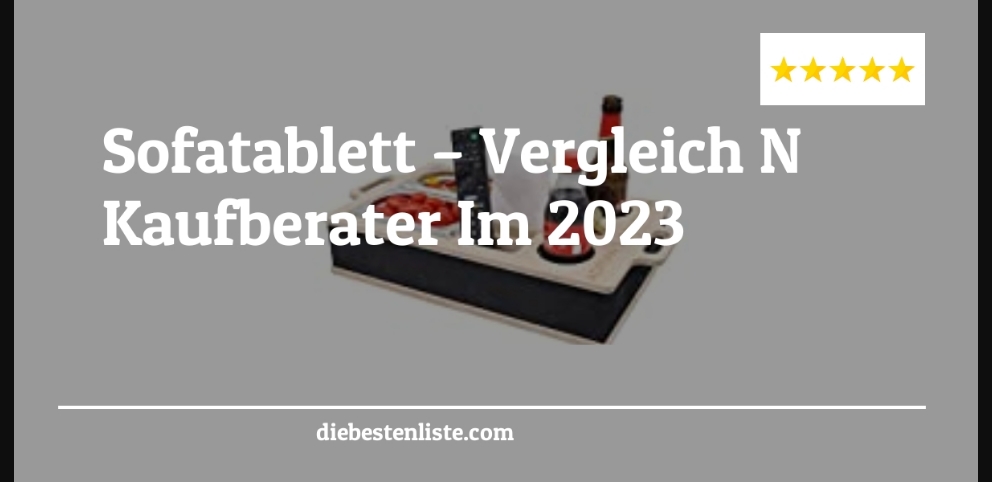 Sofatablett – Vergleich & Kaufberater Im 2023