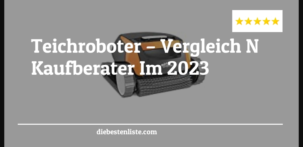Teichroboter – Vergleich & Kaufberater Im 2023