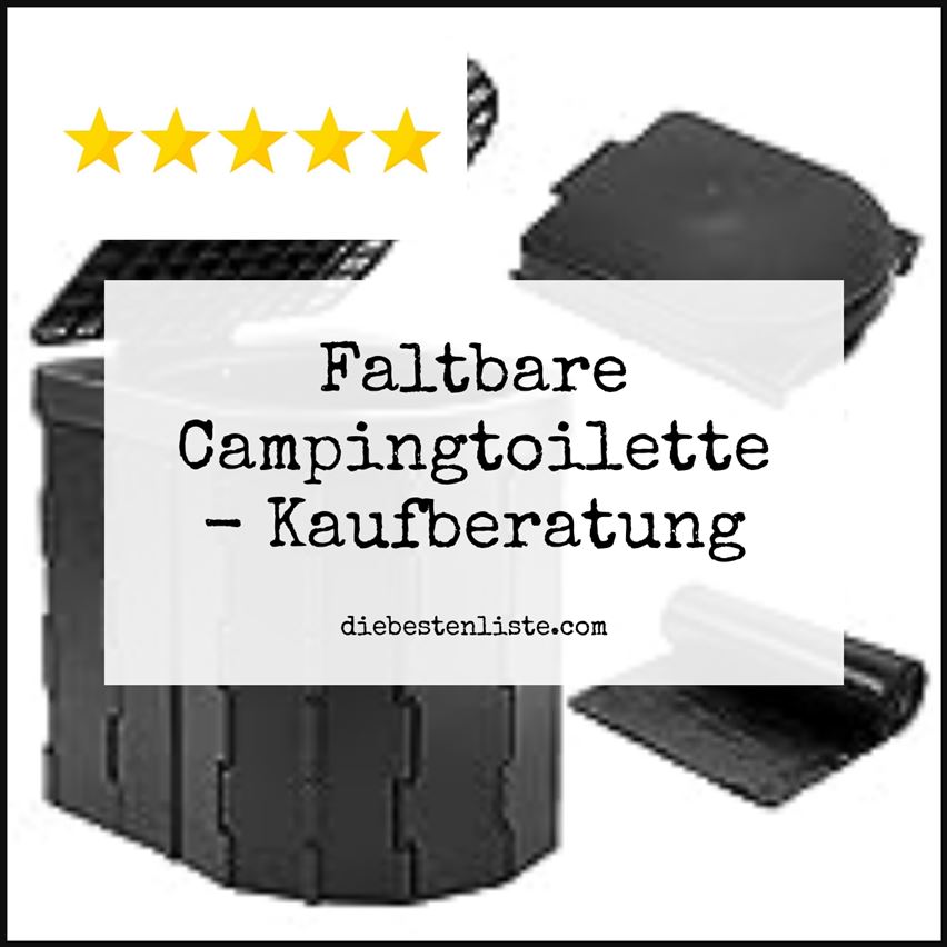 Faltbare Campingtoilette - Buying Guide