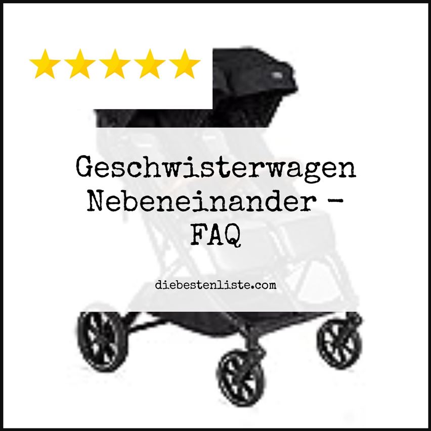 Geschwisterwagen Nebeneinander - FAQ