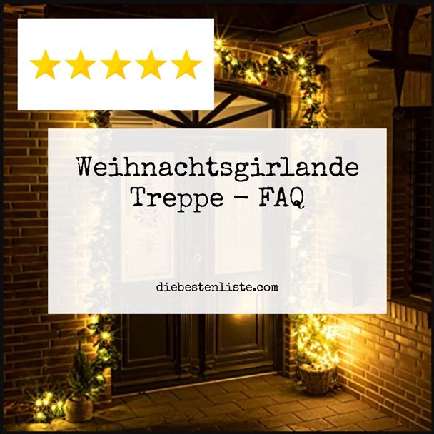 Weihnachtsgirlande Treppe - FAQ